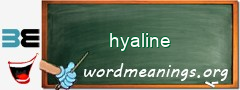 WordMeaning blackboard for hyaline